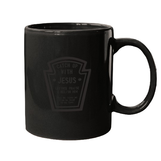Catch up With Jesus, Funny Christian Mugs