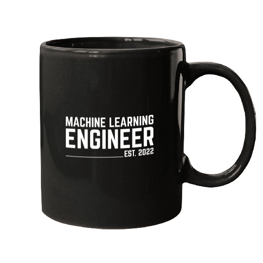 Machine Learning Engineer Est. 2023 For Machine Le Mugs