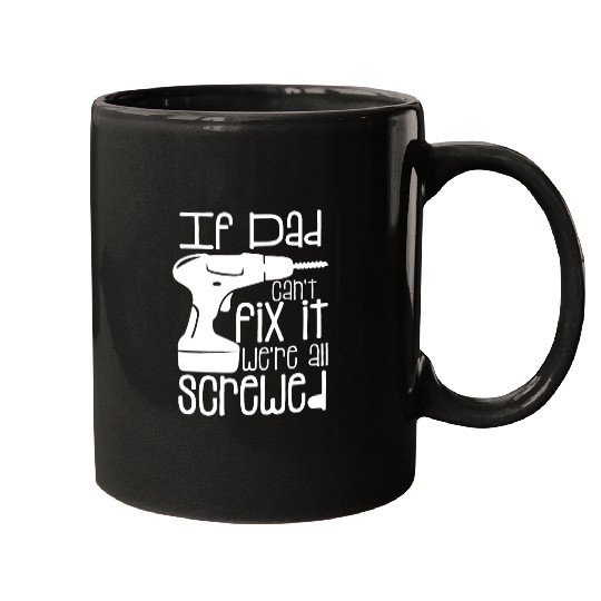 Fathers Day If Dad Cant Fix It Mugs