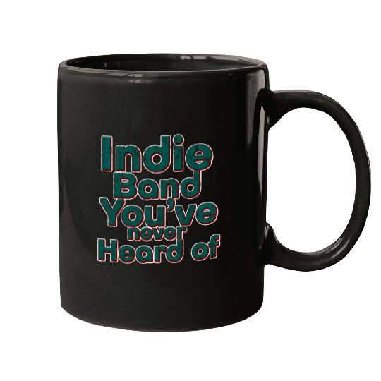 Indie Band You've Never Heard Of 3 Mugs
