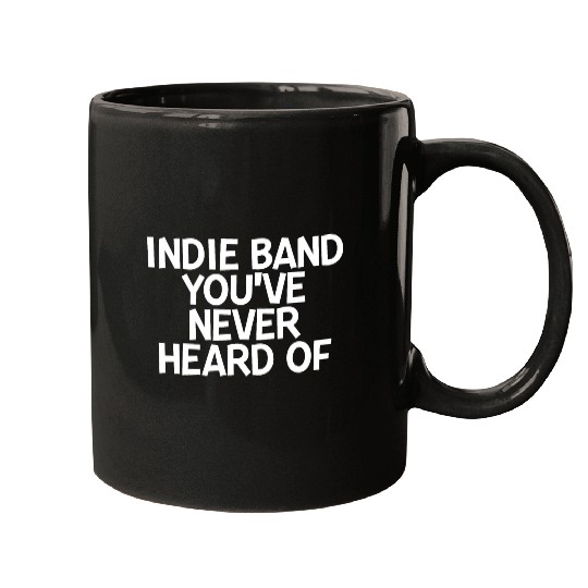 Indie Band You've Never Heard Of 2 Mugs