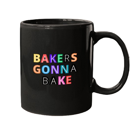 Bakers gonna bake Mugs