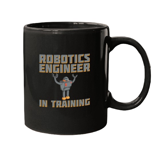 Robotics Engineer In Training For Robotic Engineer Mugs