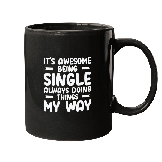 Awesome Single Independent Solo Single Quotes Mugs
