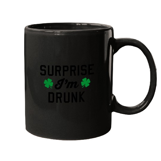 Surprise I'm Drunk St Patricks Day Mugs