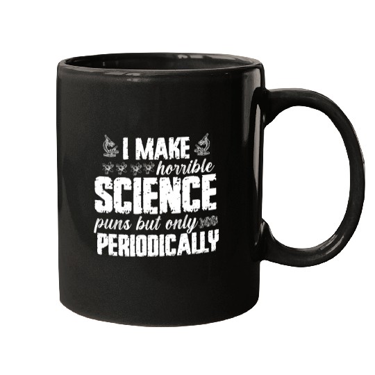I Make Horrible Science Puns But Only Periodically Mugs