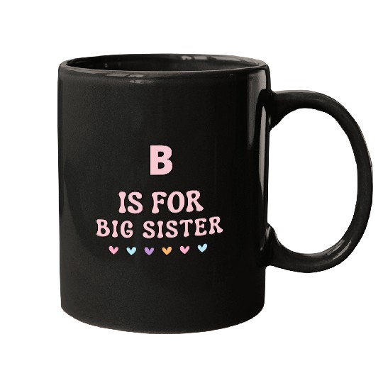 B Is For Big Sister Mugs
