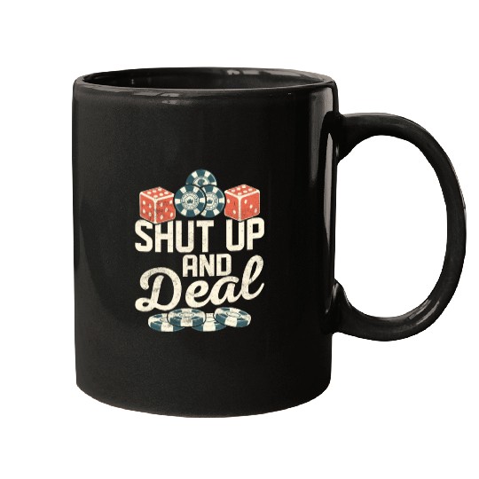 Shut Up And Deal Poker Player Gambling Mugs