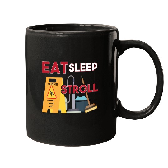 Eat Sleep Stroll Funny Janitor School Custodian Mugs