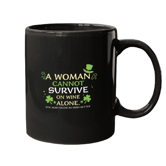 A Woman Cannot Survive On Wine A... Mugs