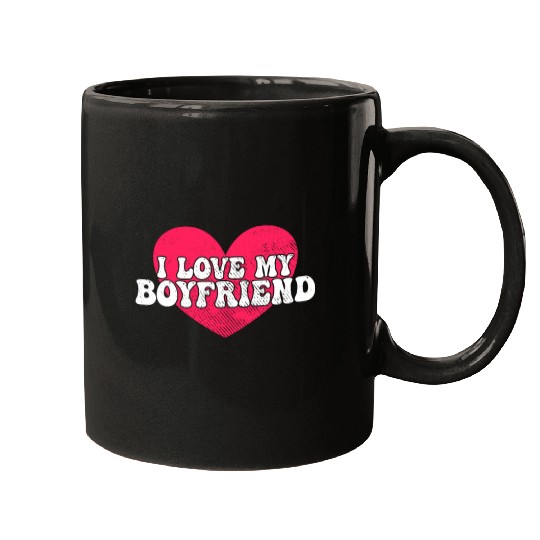 I love my boyfriend Mugs