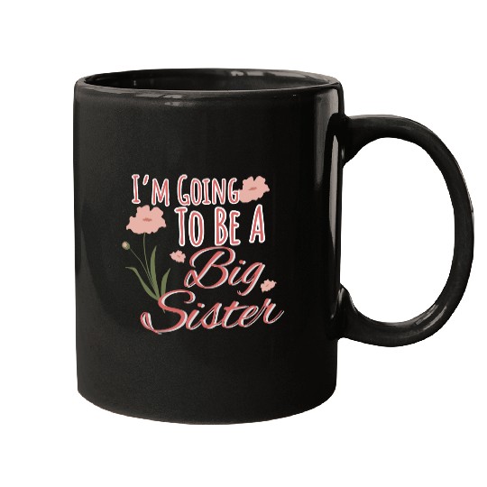 I'm Going To Be A Big Sister Mugs