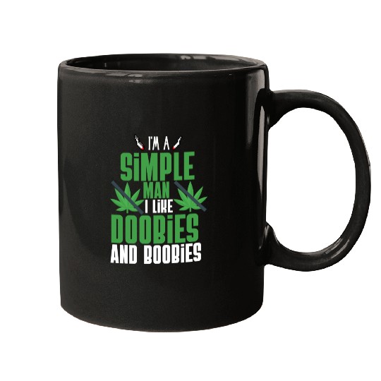 I'm A Simple Man I Like Doobies And Boobies Mugs