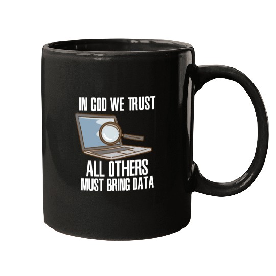 In God We Trust All Others Must Bring Data Mugs