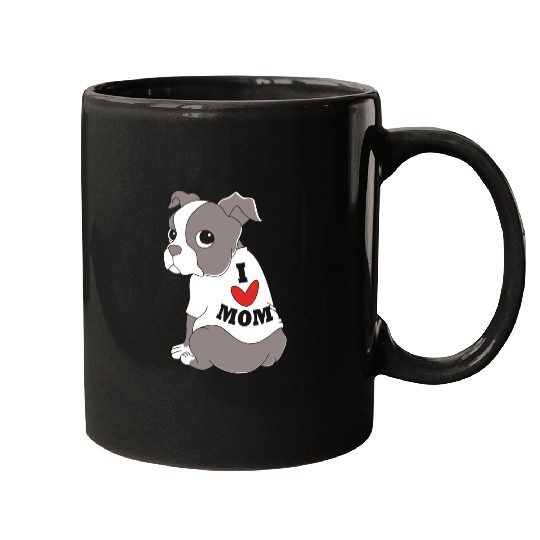 I Love Mom Dog Puppy Boston Terrier Mama Mugs