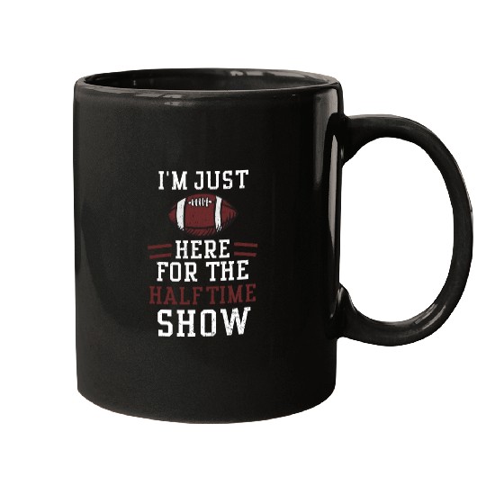 I'm Just Here For The Halftime Show Mugs