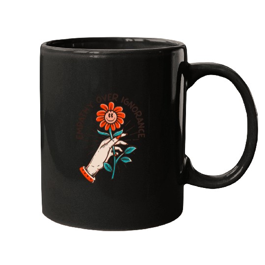 Empathy Over Ignorance Flower Mugs