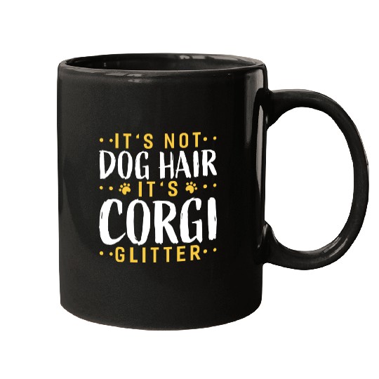 Its Not Dog Hair Its Corgi Glitter Funny Garden Mugs