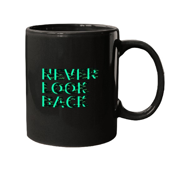 Never Look Back Mugs