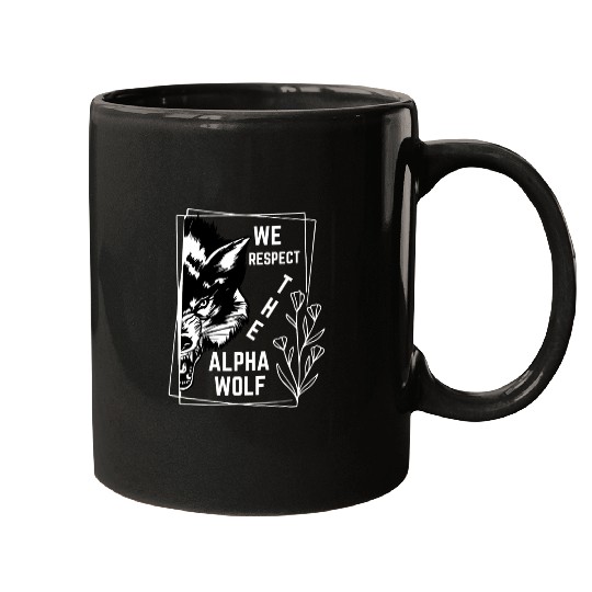 We Respect The Alpha Wolf Mugs