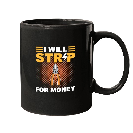 I Will Strip For Money Lineman Mugs
