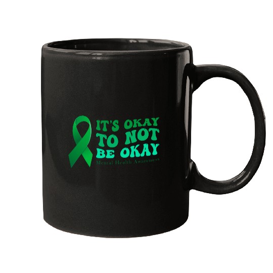 its okay to not be okay Mental Health Awareness Mugs