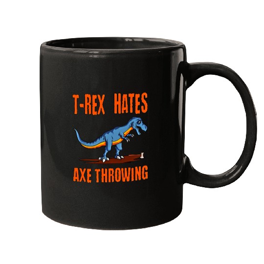 T Rex Hates Axe Throwing Mugs
