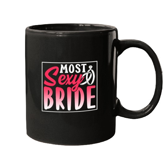 Most Sexy Bride Cute Wedding Bachelorette Party Mugs