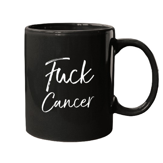 Fuck Cancer Quote Accessories Fuck Cancer Mugs