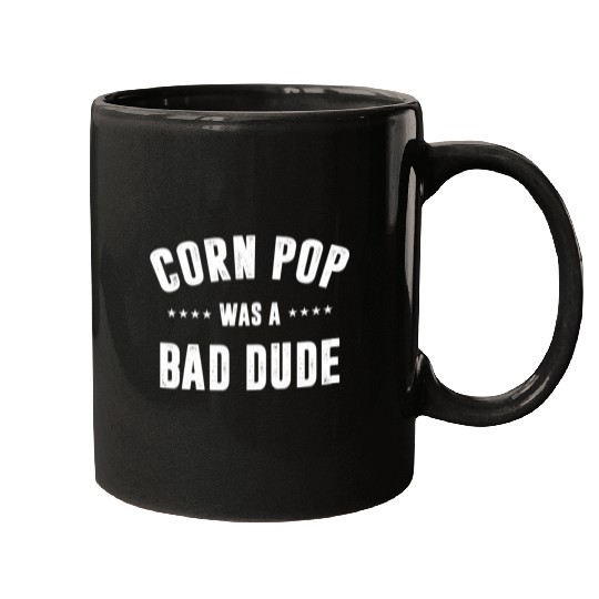 Corn Pop Was A Bad Dude Mugs