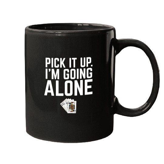 Pick It Up I'M Going Alone Euchre Mugs