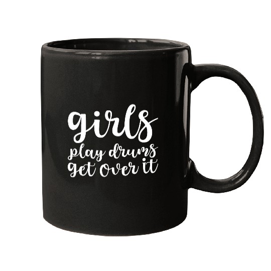 Girls Play Drums, Get Over It Mugs