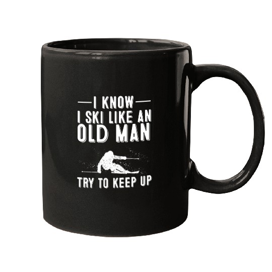 I Know I Ski Like An Old Skiing Dads Mugs