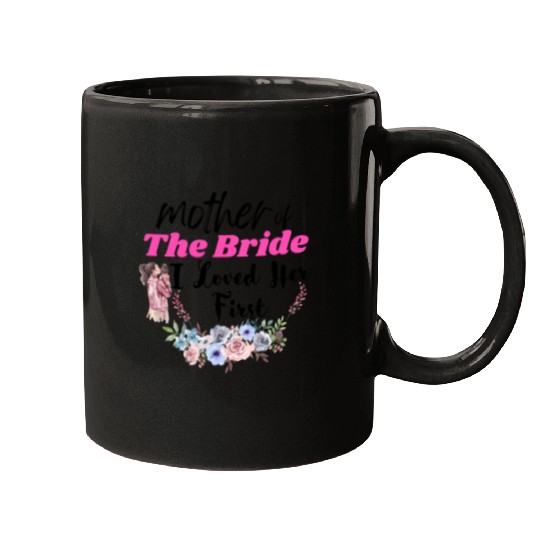 Mother Of The Bride, Loved Her First Mugs