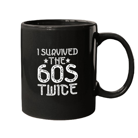 I Survived The Sixties 60S Twice Mugs
