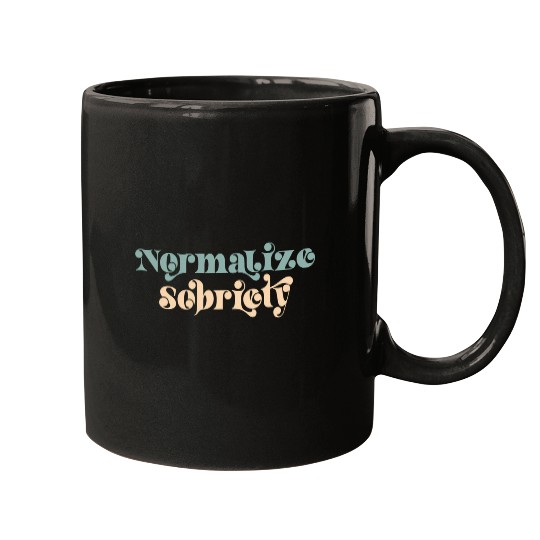 Sober Quote Normalize Sobriety Mugs