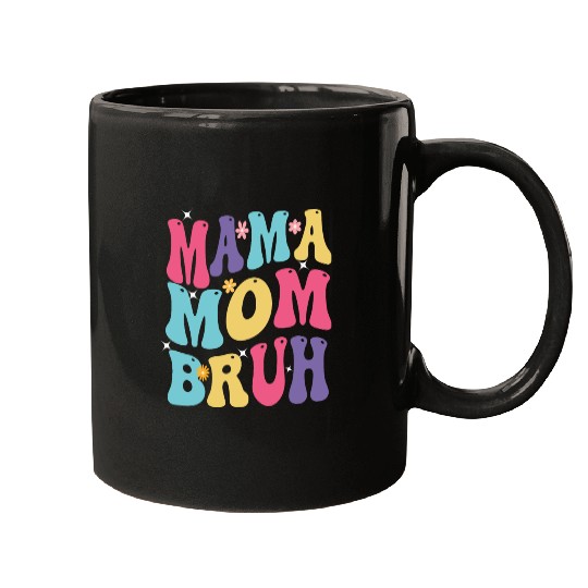 MAMA MOM BRUH Mugs