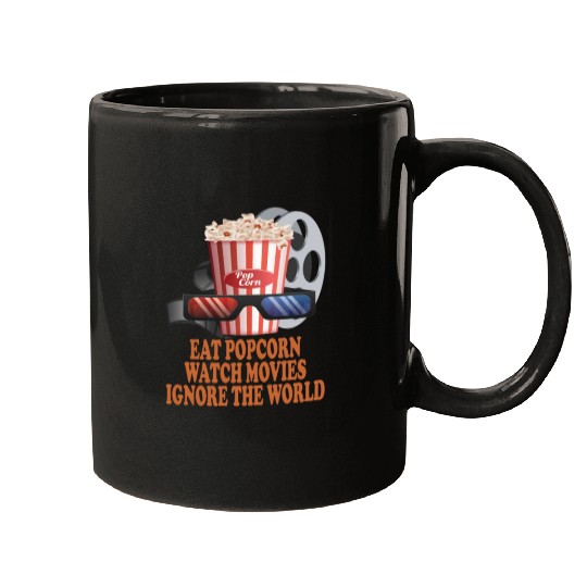 Eat Popcorn Watch Movies Ignore The World Mugs