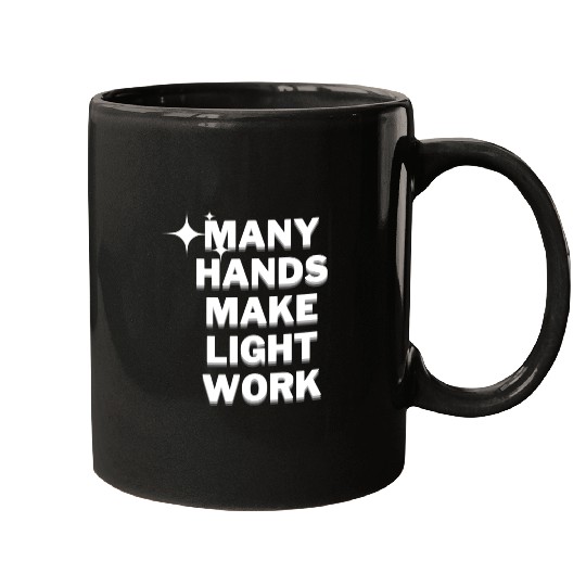 Many Hands Make Light Work Mugs