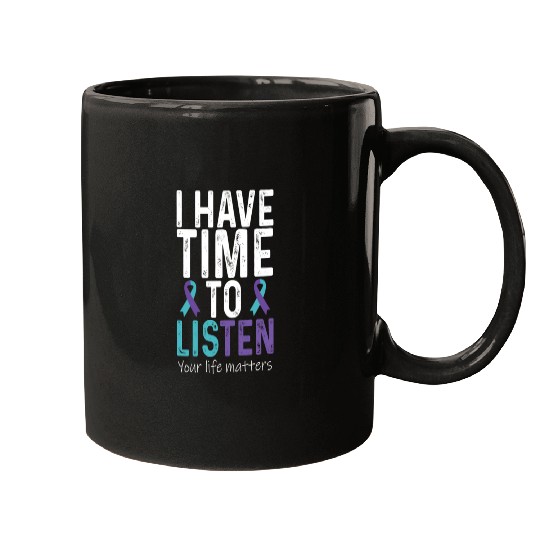 I Have Time To Listen Suicide Prevention Mugs