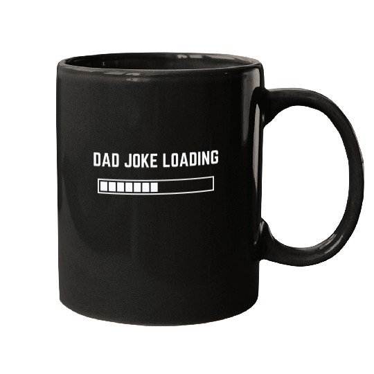 Dad Joke Loading 1 Mugs