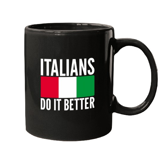 Italians Do It Better Italy Flag Quoted Themed Mugs