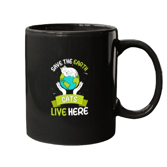 Save The Earth Cats Live Here World Environment Mugs