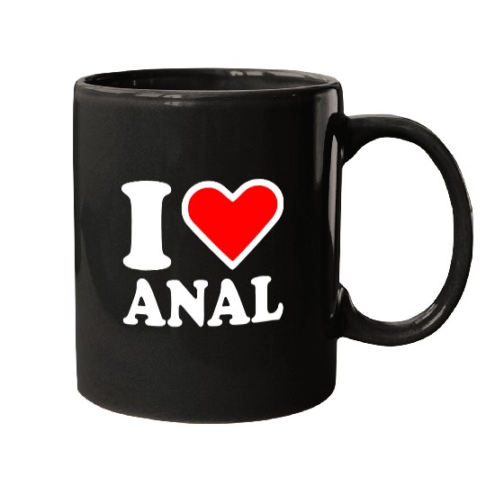 I love anal Mugs