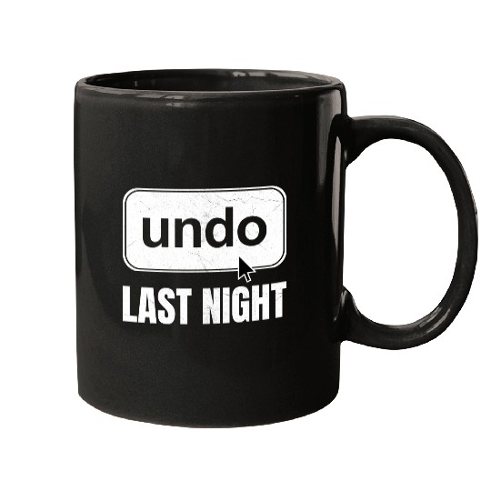 Undo Last Night Funny Next Day Regrets Command Z Mugs