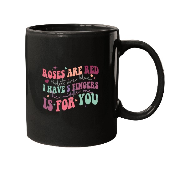 Snarky Sarcastic Middle Finger Valentines Day Poem Mugs