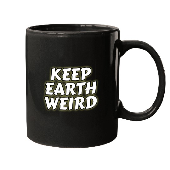 DESIGNKeep Earth Weird solid white humor Copy Mugs