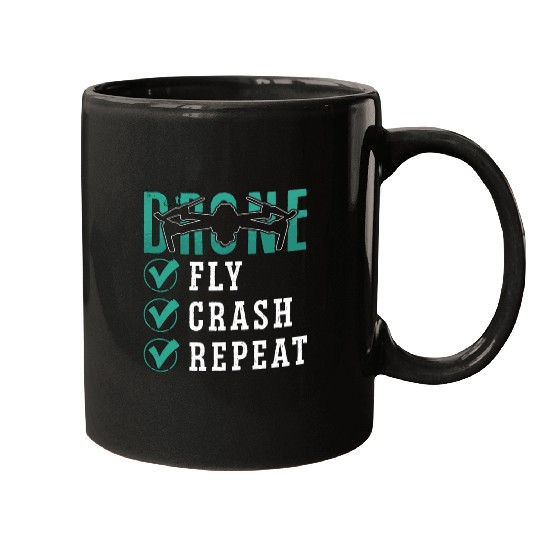 Drone Racing Fly Crash Repeat Fpv Race Quadcopter Mugs