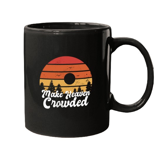 Make Heaven Crowded Bible Verse Faith In Jesus Mugs