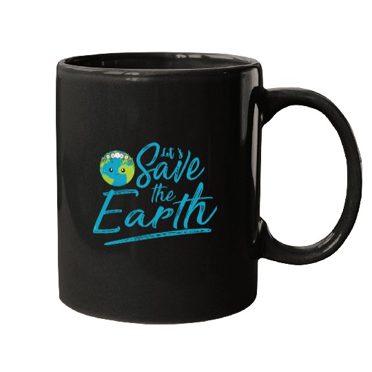 Earth Day Let S Save The Earth Mugs